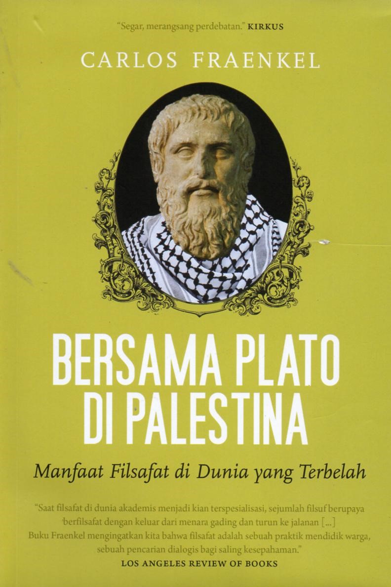Bersama Plato di Palestina : manfaat filsafat di dunia yang terbelaj
